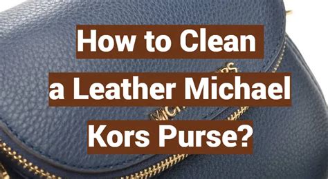 how to care for a michael kors purse|how to clean saffiano leather.